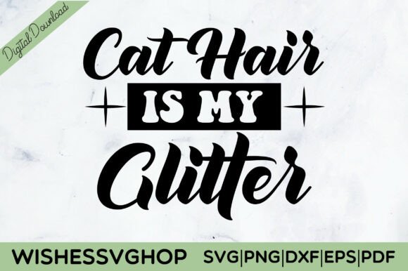 Cat Hair is My Glitter SVG PNG Review