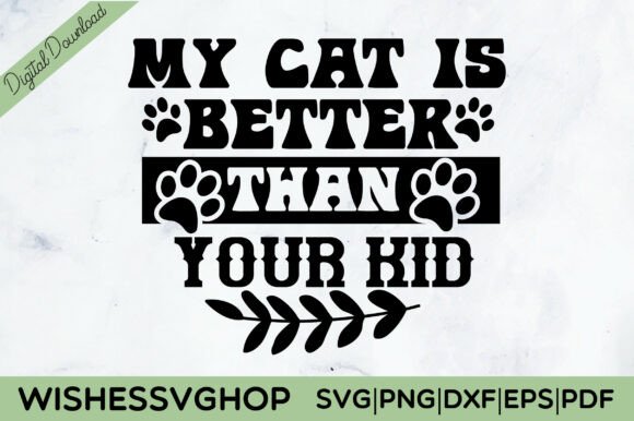 My Cat is Better Than Your Kid SVG PNG Review